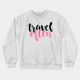 Travel Often Crewneck Sweatshirt